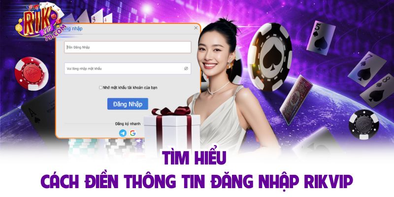 Đăng Nhập RIKVIP Trải Nghiệm Game Hay Nhận Ngay Ưu Đãi 199k Tìm hiểu cách điền thông tin đăng nhập RIKVIP